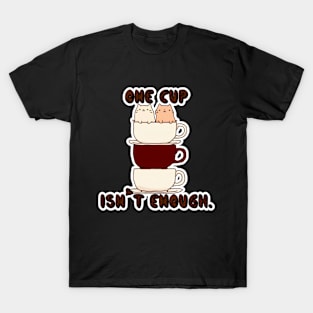 Mochacat and Lattekit - One Cup Isn't Enough T-Shirt